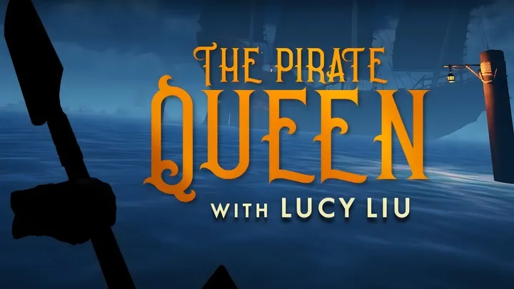 THE PIRATE QUEEN WITH LUCY LIU